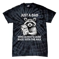 Just A Dad Who Always Came Back With The Milk FatherS Day Tie-Dye T-Shirt