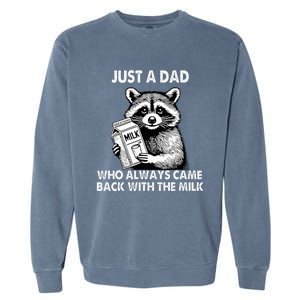 Just A Dad Who Always Came Back With The Milk FatherS Day Garment-Dyed Sweatshirt