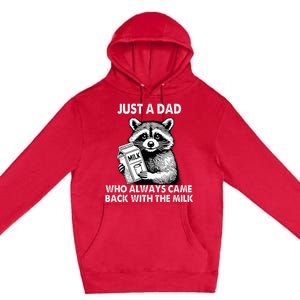 Just A Dad Who Always Came Back With The Milk FatherS Day Premium Pullover Hoodie