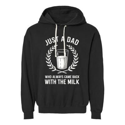 Just A Dad Who Always Came Back With The Milk Fathers Day Garment-Dyed Fleece Hoodie