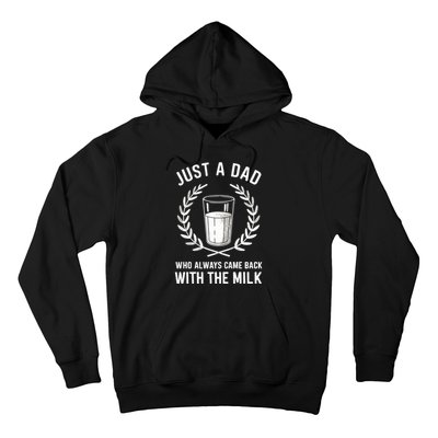 Just A Dad Who Always Came Back With The Milk Fathers Day Hoodie