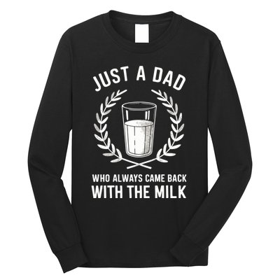 Just A Dad Who Always Came Back With The Milk Fathers Day Long Sleeve Shirt