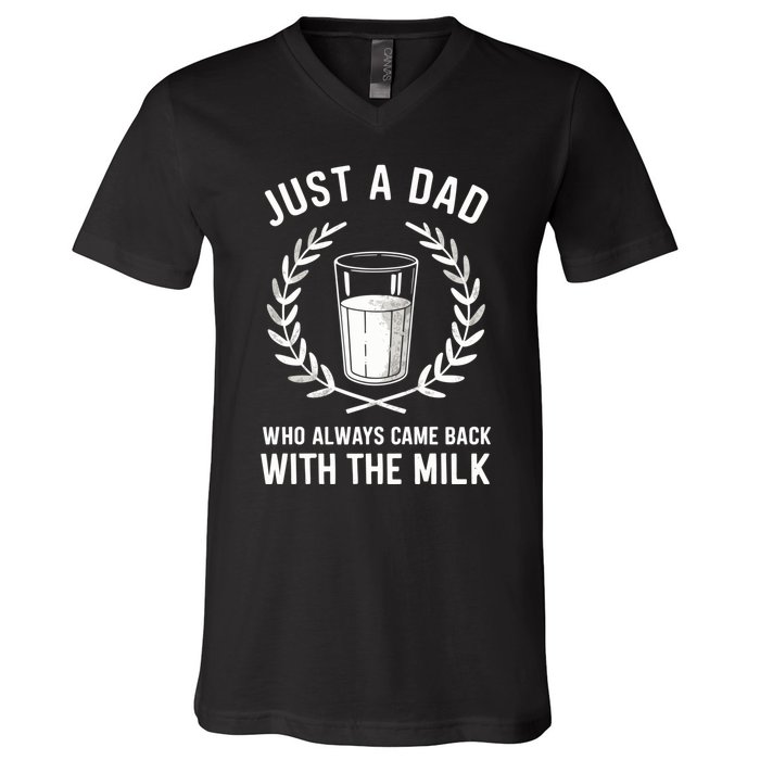 Just A Dad Who Always Came Back With The Milk Fathers Day V-Neck T-Shirt