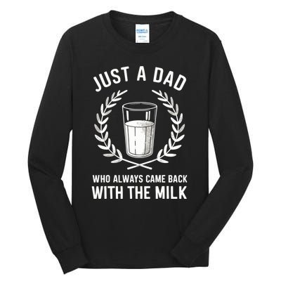 Just A Dad Who Always Came Back With The Milk Fathers Day Tall Long Sleeve T-Shirt