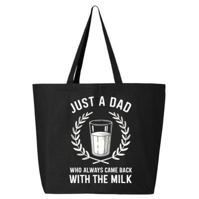 Just A Dad Who Always Came Back With The Milk Fathers Day 25L Jumbo Tote