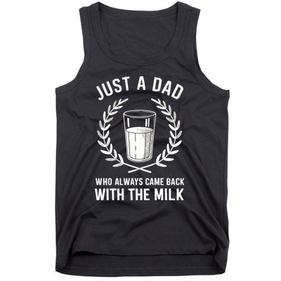 Just A Dad Who Always Came Back With The Milk Fathers Day Tank Top