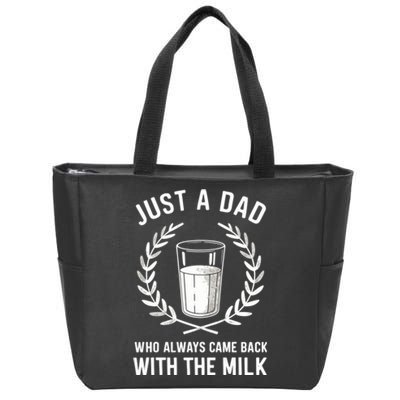 Just A Dad Who Always Came Back With The Milk Fathers Day Zip Tote Bag