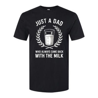 Just A Dad Who Always Came Back With The Milk Fathers Day Softstyle CVC T-Shirt