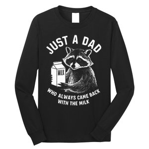 Just A Dad Who Always Came Back With The Milk Racoon Fathers Long Sleeve Shirt