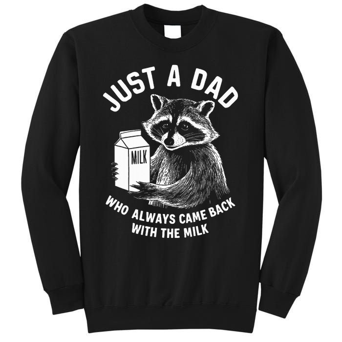 Just A Dad Who Always Came Back With The Milk Racoon Fathers Sweatshirt