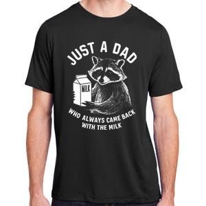 Just A Dad Who Always Came Back With The Milk Racoon Fathers Adult ChromaSoft Performance T-Shirt