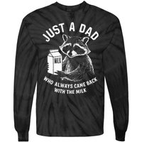 Just A Dad Who Always Came Back With The Milk Racoon Fathers Tie-Dye Long Sleeve Shirt