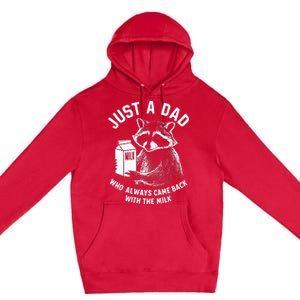 Just A Dad Who Always Came Back With The Milk Racoon Fathers Premium Pullover Hoodie