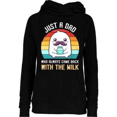 Just A Dad Who Always Came Back With The Milk Womens Funnel Neck Pullover Hood