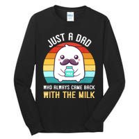 Just A Dad Who Always Came Back With The Milk Tall Long Sleeve T-Shirt