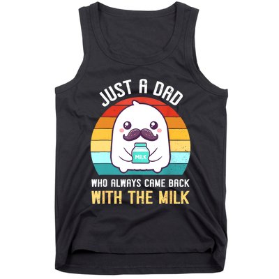 Just A Dad Who Always Came Back With The Milk Tank Top