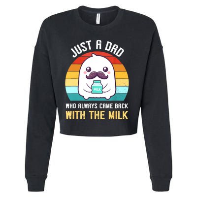 Just A Dad Who Always Came Back With The Milk Cropped Pullover Crew