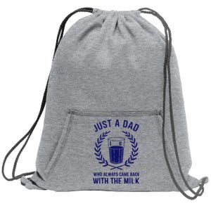 Just A Dad Came Back With Milk FatherS Day Sweatshirt Cinch Pack Bag