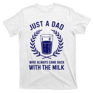 Just A Dad Came Back With Milk FatherS Day T-Shirt