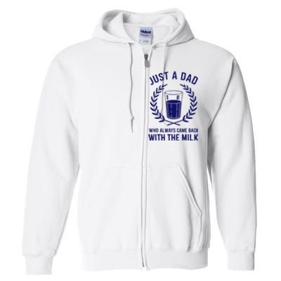 Just A Dad Came Back With Milk FatherS Day Full Zip Hoodie