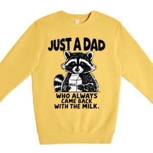 Just A Dad Who Always Came Back With The Milk Funny Dad Joke Gift Premium Crewneck Sweatshirt