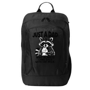 Just A Dad Who Always Came Back With The Milk Funny Dad Joke Gift City Backpack