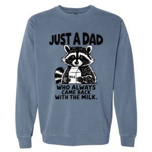 Just A Dad Who Always Came Back With The Milk Funny Dad Joke Gift Garment-Dyed Sweatshirt