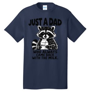 Just A Dad Who Always Came Back With The Milk Funny Dad Joke Gift Tall T-Shirt