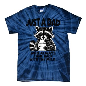 Just A Dad Who Always Came Back With The Milk Funny Dad Joke Gift Tie-Dye T-Shirt