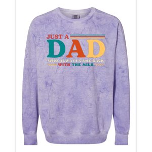 Just A Dad Who Always Came Back With The Milk Colorblast Crewneck Sweatshirt