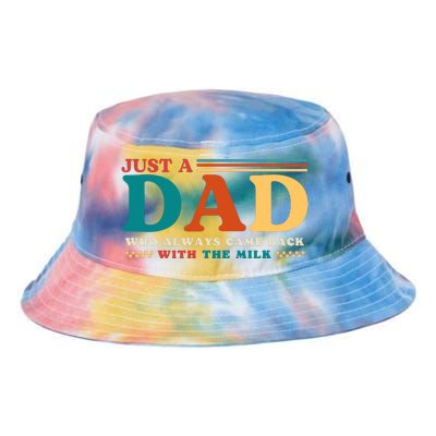 Just A Dad Who Always Came Back With The Milk Tie Dye Newport Bucket Hat