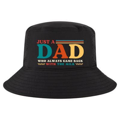 Just A Dad Who Always Came Back With The Milk Cool Comfort Performance Bucket Hat