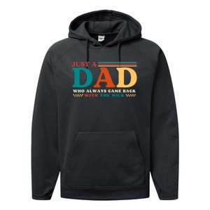 Just A Dad Who Always Came Back With The Milk Performance Fleece Hoodie