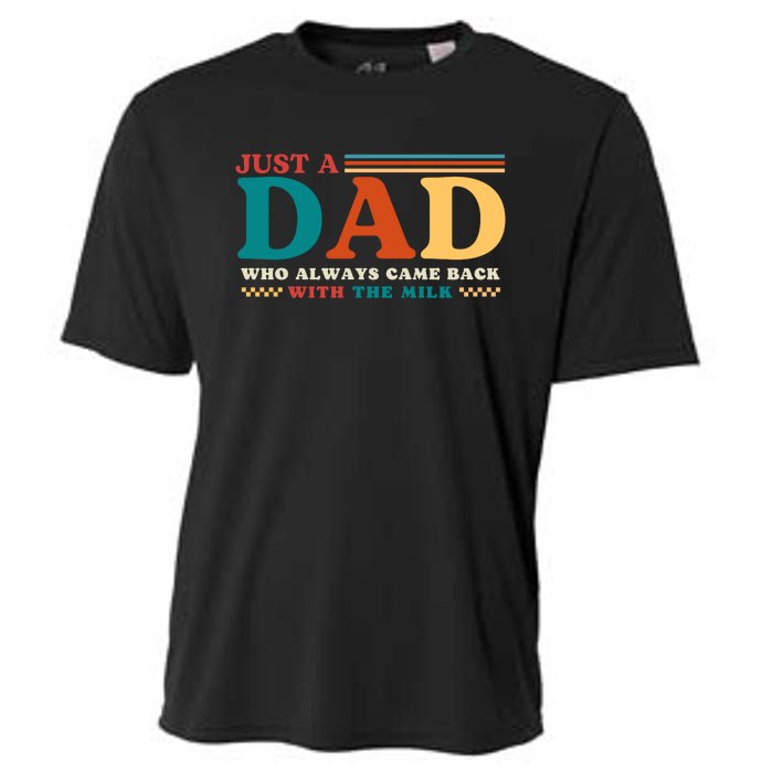 Just A Dad Who Always Came Back With The Milk Cooling Performance Crew T-Shirt