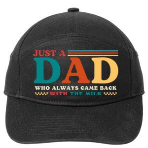 Just A Dad Who Always Came Back With The Milk 7-Panel Snapback Hat