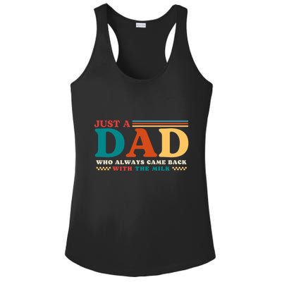 Just A Dad Who Always Came Back With The Milk Ladies PosiCharge Competitor Racerback Tank