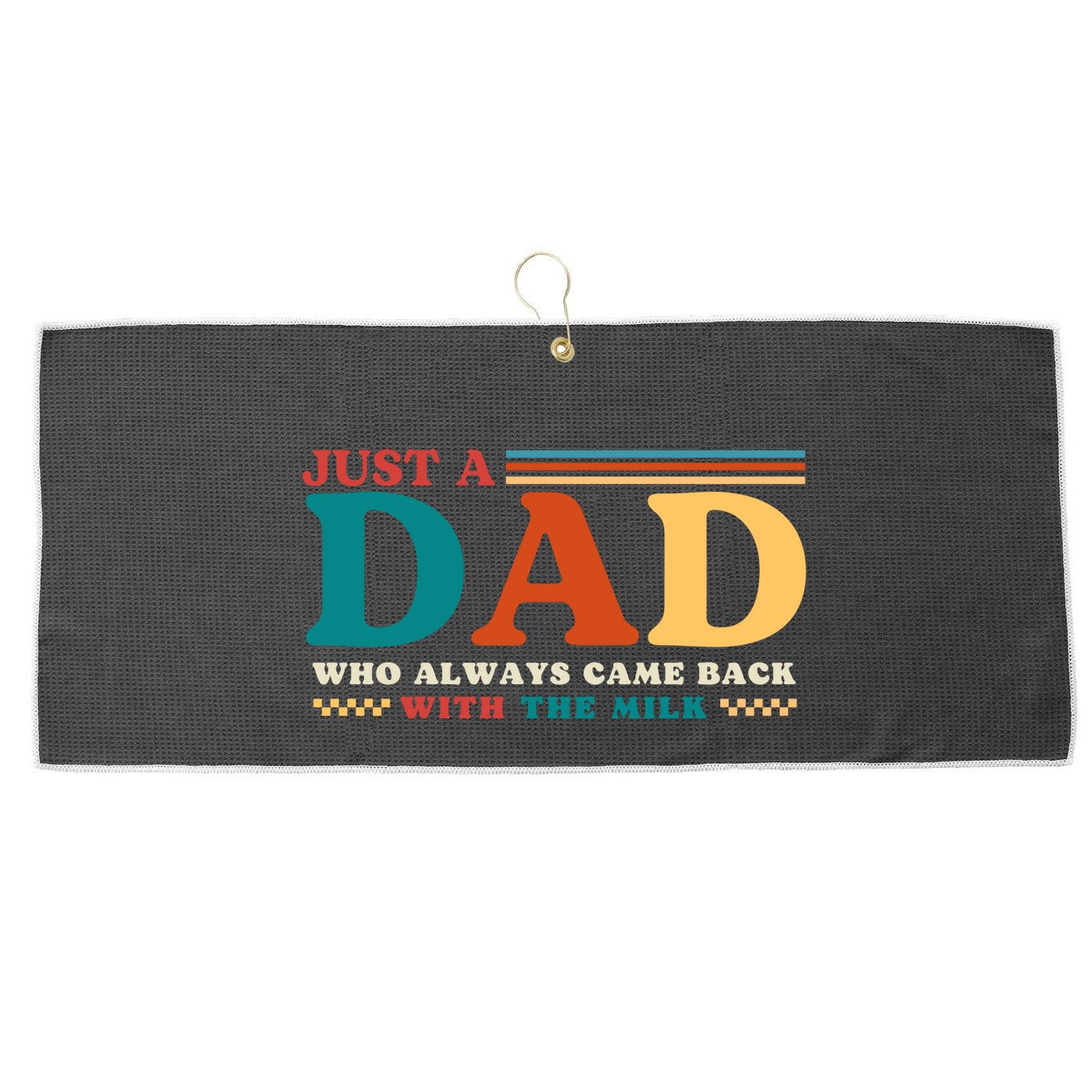 Just A Dad Who Always Came Back With The Milk Large Microfiber Waffle Golf Towel