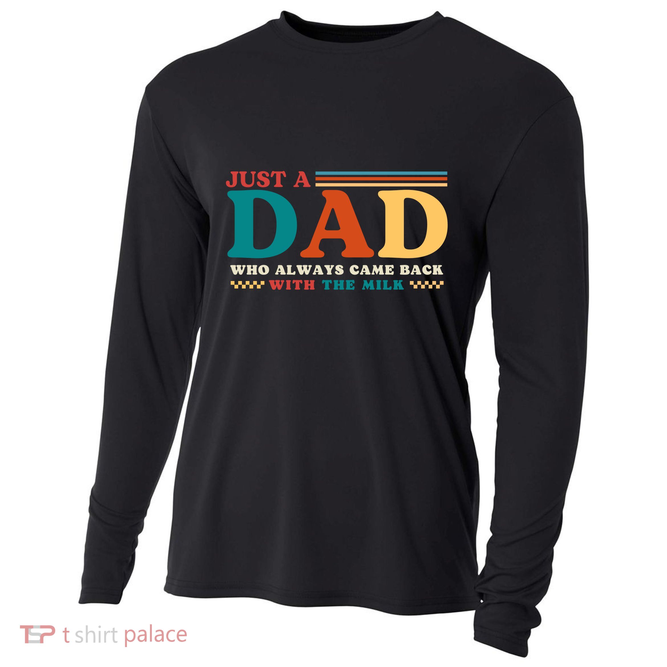 Just A Dad Who Always Came Back With The Milk Cooling Performance Long Sleeve Crew