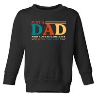 Just A Dad Who Always Came Back With The Milk Toddler Sweatshirt