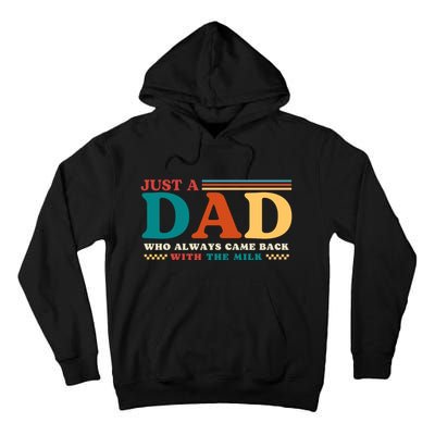 Just A Dad Who Always Came Back With The Milk Tall Hoodie