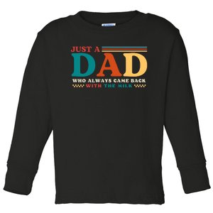 Just A Dad Who Always Came Back With The Milk Toddler Long Sleeve Shirt