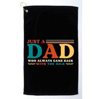 Just A Dad Who Always Came Back With The Milk Golf Towel