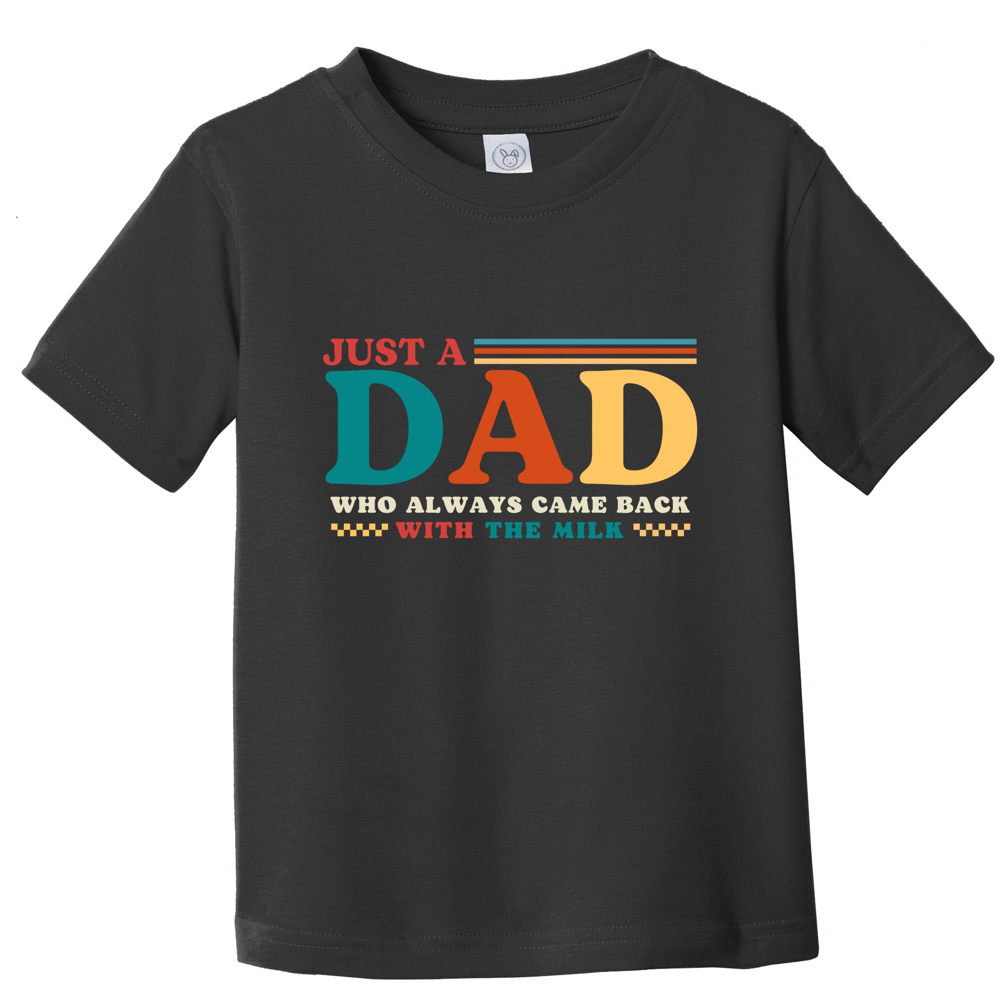 Just A Dad Who Always Came Back With The Milk Toddler T-Shirt