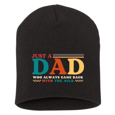 Just A Dad Who Always Came Back With The Milk Short Acrylic Beanie