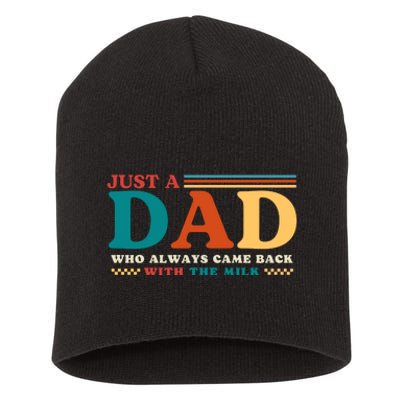 Just A Dad Who Always Came Back With The Milk Short Acrylic Beanie