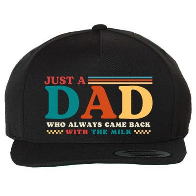 Just A Dad Who Always Came Back With The Milk Wool Snapback Cap