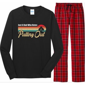 Just A Dad Who Hates Pulling Out Funny Camping Fathers Day Gift Long Sleeve Pajama Set