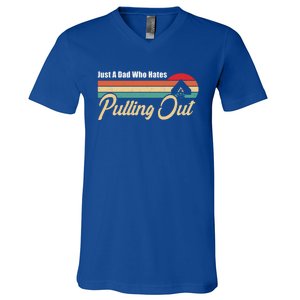 Just A Dad Who Hates Pulling Out Funny Camping Fathers Day Gift V-Neck T-Shirt