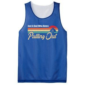 Just A Dad Who Hates Pulling Out Funny Camping Fathers Day Gift Mesh Reversible Basketball Jersey Tank