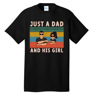 Just A Dad And His Girl Daddy FatherS Day 2024 Tall T-Shirt